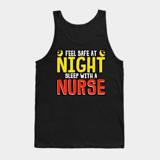 Feel Safe At Night Sleep With A Nurse Funny Nursing Gift Tank Top